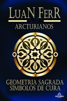 Paperback Arcturianos: Geometria Sagrada - Símbolos de Cura [Portuguese] Book