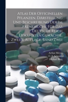 Paperback Atlas der officinellen Pflanzen. DArstellung und Beschreibung der im Arzneibuche für das deutsche Reich erwähnten Gewächse. Zweite Auflage, Band Zwei [German] Book