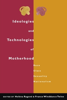 Paperback Ideologies and Technologies of Motherhood: Race, Class, Sexuality, Nationalism Book