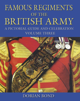 Hardcover Famous Regiments of the British Army: A Pictorial Guide and Celebration, Volume Three Book