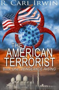 Paperback The American Terrorist: Book One: Vengeance Rising Book