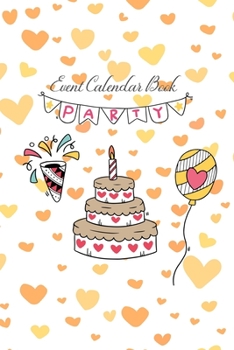 Event Calendar Book : Cute Heart Birthday Party Record Your Important Anniversary, Birthday, Celebration, Card Log, Perpetual Event Calendars, Monthly Quotes Journal to Write In