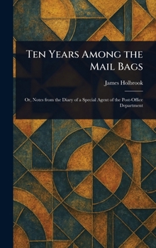Hardcover Ten Years Among the Mail Bags Book