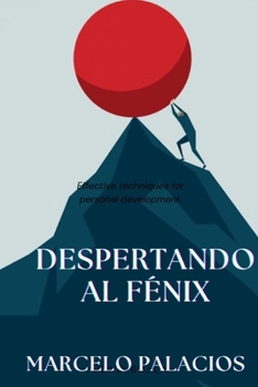 Despertando al Fénix (Libros de AutoAyuda de Marcelo Palacios) (Spanish Edition)