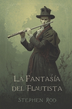 La Fantasía del Flautista (Spanish Edition)