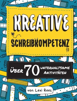 Paperback Kreative Schreibkompetenz: Über 70 unterhaltsame Aktivitäten [German] Book