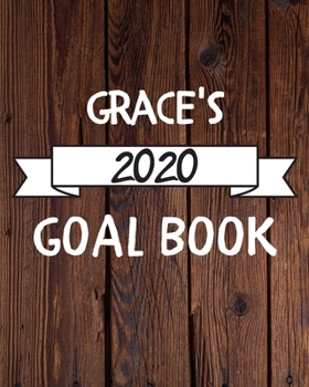Paperback Grace's 2020 Goal Book: 2020 New Year Planner Goal Journal Gift for Grace / Notebook / Diary / Unique Greeting Card Alternative Book