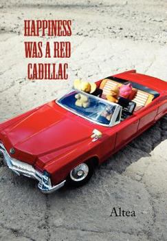 Hardcover Happiness Was a Red Cadillac Book