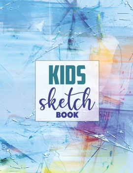 Sketch book for kids: Blank Paper for Drawing - 120 Pages ( 8.5"x11" )Blank Paper for Drawing, Doodling or Sketching (Sketchbooks For Kids)
