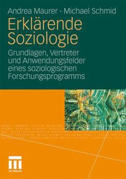 Paperback Erklärende Soziologie: Grundlagen, Vertreter Und Anwendungsfelder Eines Soziologischen Forschungsprogramms [German] Book