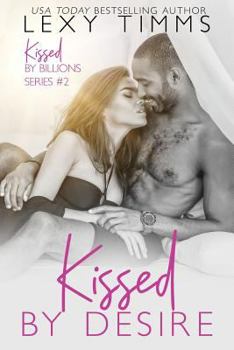 Kissed by Desire: Billionaire Medical Multicultural Romance - Book #2 of the Kissed by the Billions