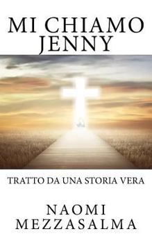 Paperback Mi chiamo Jenny: Tratto da una storia vera [Italian] Book