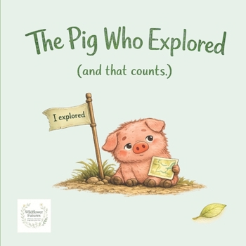 Paperback The Pig Who Explored: (And That Counts.) Book