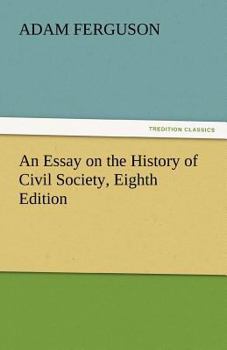 Paperback An Essay on the History of Civil Society, Eighth Edition Book