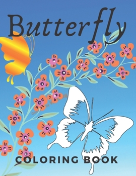 Butterfly coloring book: For adult girl boy kids relaxation stress