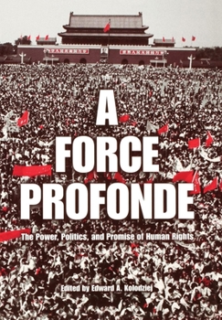 A Force Profonde: The Power, Politics, and Promise of Human Rights - Book  of the Pennsylvania Studies in Human Rights