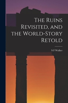 Paperback The Ruins Revisited, and the World-story Retold Book