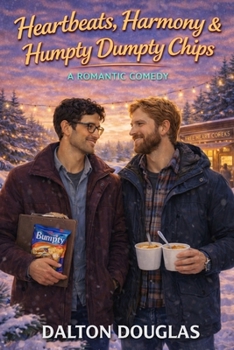 Heartbeats, Harmony & Humpty Dumpty Chips: A Romantic Comedy (A Matchmaker Moms Romance)