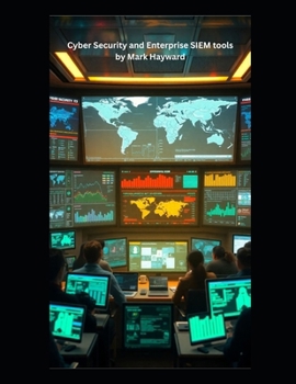 Paperback Cyber Security and Enterprise SIEM tools Book