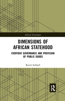 Paperback Dimensions of African Statehood: Everyday Governance and Provision of Public Goods Book
