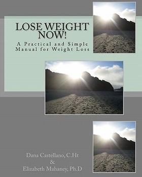 Paperback Lose Weight Now!: A Practical and Simple Manual for Weight Loss Book