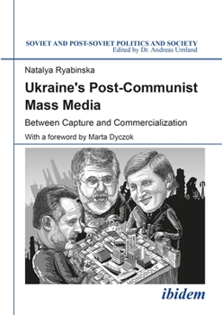 Paperback Ukraine's Post-Communist Mass Media: Between Capture and Commercialization Book