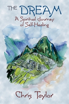 Paperback The Dream: A Spiritual Journey of Self-Healing Book