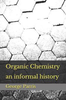 Paperback Organic Chemistry: an informal history Book