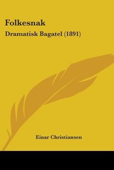 Paperback Folkesnak: Dramatisk Bagatel (1891) Book