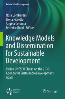 Paperback Knowledge Models and Dissemination for Sustainable Development: Italian UNESCO Chairs on the 2030 Agenda for Sustainable Development Goals Book