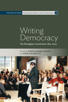 Library Binding Writing Democracy: The Norwegian Constitution 1814-2014 Book