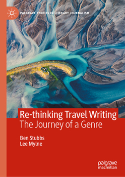 Hardcover Re-Thinking Travel Writing: The Journey of a Genre Book