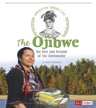 Paperback The Ojibwe: The Past and Present of the Anishinaabe Book