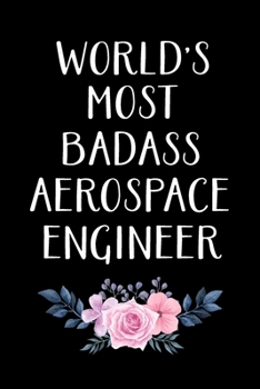 Paperback World's Most Badass Aerospace Engineer: Aerospace Engineer Gifts - Blank Lined Notebook Journal - (6 x 9 Inches) - 120 Pages Book