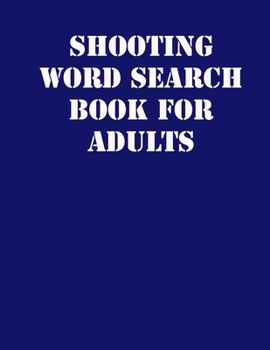 Paperback Shooting Word Search Book For Adults: large print puzzle book.8,5x11, matte cover, soprt Activity Puzzle Book with solution [Large Print] Book