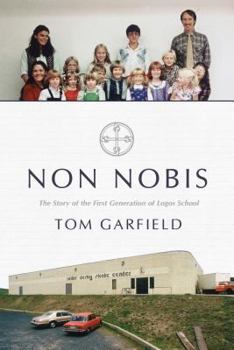 Paperback Non Nobis: The Story of the First Generation of Logos School Book