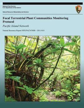 Paperback Focal Terrestrial Plant Communities Monitoring Protocol: Pacific Island Network Book