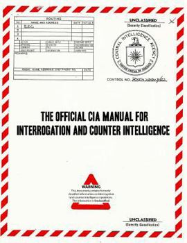 Paperback The Official CIA Manual of Interrogation and Counterintelligence: The KUBARK COUNTERINTELLIGENCE INTERROGATION Manual Book