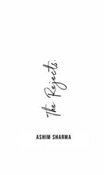 The Rejects: Poems and Poetry (Poetry Books by Ashim Sharma (Wolves of Words))