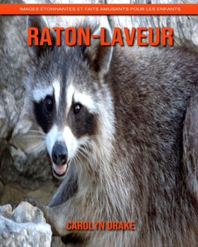 Raton-Laveur: Images étonnantes et faits amusants pour les enfants (French Edition)