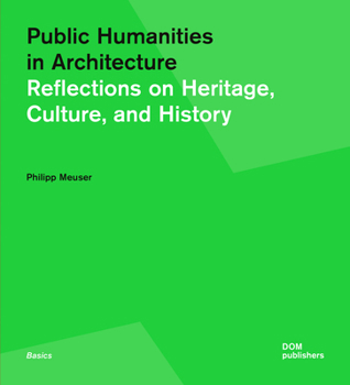 Paperback Public Humanities in Architecture: Reflections on Heritage, Culture, and History Book