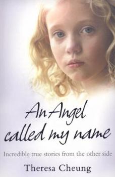 Paperback An Angel Called My Name: Incredible true stories from the other side Book
