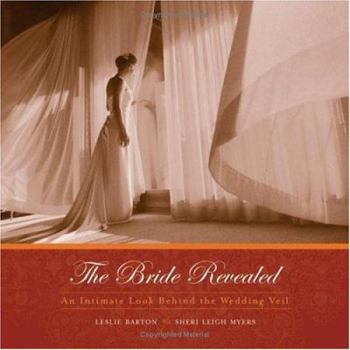 Hardcover The Bride Revealed: An Intimate Look Behind the Wedding Veil Book