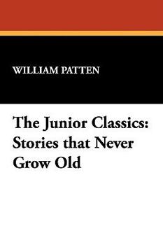 Stories That Never Grow Old - Book #5 of the Junior Classics