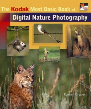 Paperback The Kodak Most Basic Book of Digital Nature Photography Book