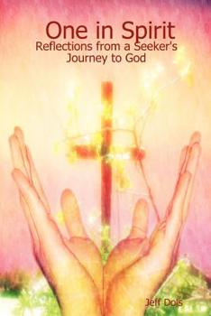 Paperback One in Spirit: Reflections from a Seeker's Journey to God Book