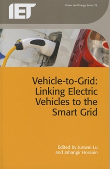 Hardcover Vehicle-To-Grid: Linking Electric Vehicles to the Smart Grid Book