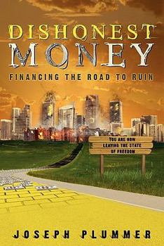 Paperback Dishonest Money: Financing the Road to Ruin Book