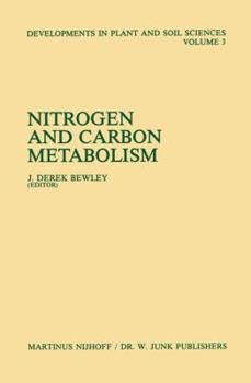 Paperback Nitrogen and Carbon Metabolism: Proceedings of a Symposium on the Physiology and Biochemistry of Plant Productivity, Held in Calgary, Canada, July 14- Book