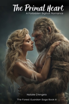 Paperback The Primal Heart: A Forbidden Bigfoot Romance Book